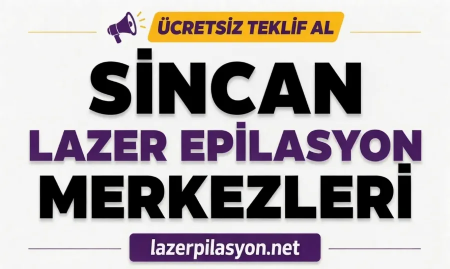 Sincan Lazer Epilasyon
